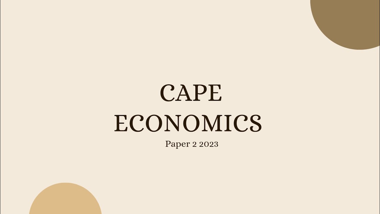 CAPE Economics: Unit 2 Paper 2 2023
