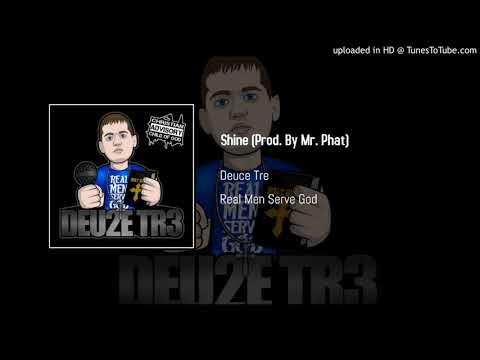 Deuce Tre - Shine (Prod. By Mr. Phat)
