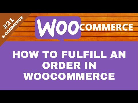 How to Fulfill an Order in WooCommerce eCommerce 31