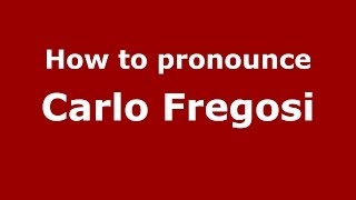 How to pronounce Carlo Fregosi