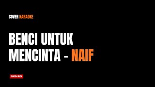Download lagu Benci Untuk Mencinta - Naif (Karaoke Cover Pop Jazz) mp3