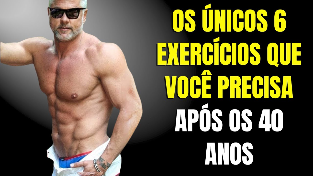 Os ÚNICOS 7 Exercícios que Você Precisa para Construir Musculos /Homem  40 anos| CORPO HIPERTROFIADO