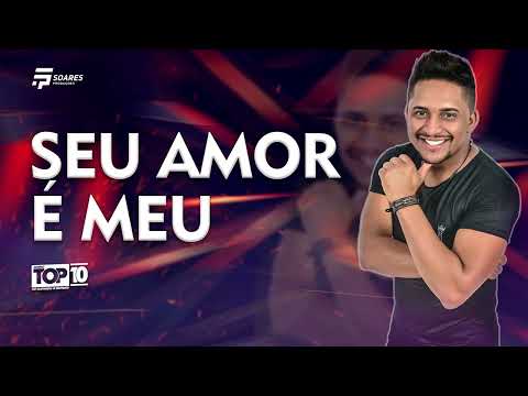 SEU AMOR É MEU - Forró top 10 Vol.2