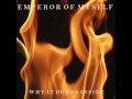 Emperor Of Myself - Why It Burns Inside 