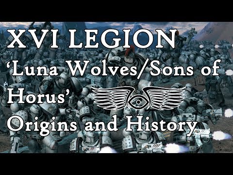 XVI Legion 'Luna Wolves/Sons of Horus': Origins & History (Warhammer & Horus Heresy Lore)