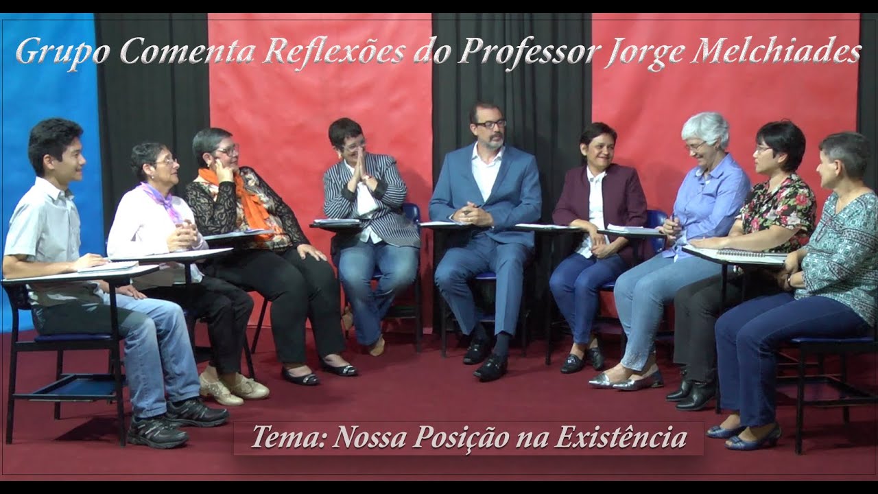 Nossa posição na existência, Grupo Comenta a aula do Professor Jorge Melchiades