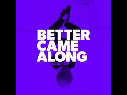 Better Came Along - Siine