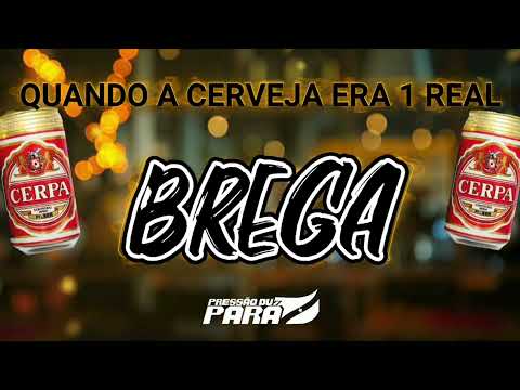 BREGA BREGAÇO QUANDO A CERVEJA ERA 1 REAL 😭🍺 só as melhores #breguinha #bregao #bregaço