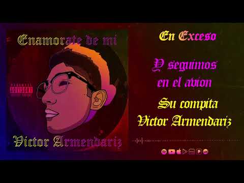 Victor Armendariz - En Exceso (Video Lyric)