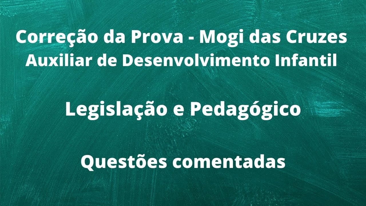 Prova de Auxiliar de Desenvolvimento Infantil - Prova comentada Legislação e Específico.