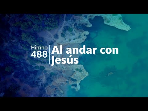 Himno Adventista 488 - Al andar con Jesús