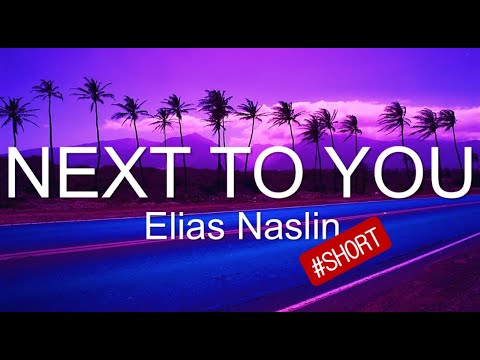 #SHORT - Next To You - Elias Naslin