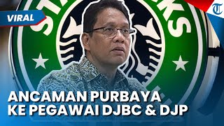 Langsung Gue Pecat! Purbaya Murka saat Dapat Laporan Pegawai Bea Cukai Masih Nongkrong di Starbucks