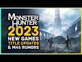 Monster Hunter in 2023 - New Games, Title Updates & Monster Hunter 6 Rumors!