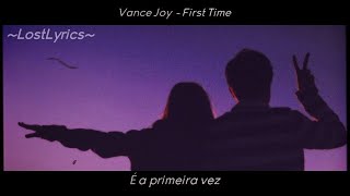 Vance Joy - First Time [Legendado]