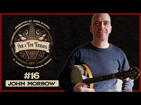 Pick A Tune Tuesdays #16 - John Morrow ~ Maud Millars Reel