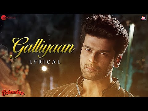 Galliyaan - Bebaakee | Kushal Tandon & Shivjyoti Rajput | Akhil Sachdeva & Asees Kaur | Lyrical