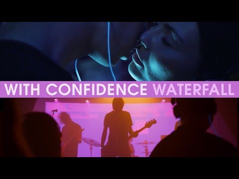 With Confidence - Waterfall (Official Music Video)