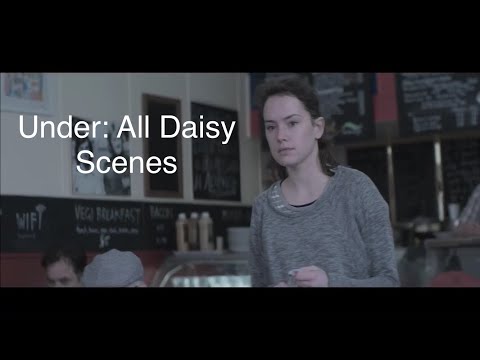 Under: All Daisy Ridley Scenes