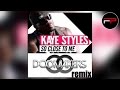 Kaye Styles - So Close To Me (Doomakers Remix ...