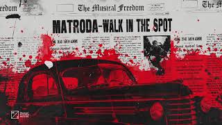 Matroda - Walk In The Spot