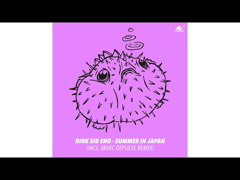 Dirk Sid Eno -  "Summer In Japan" (Original Mix)