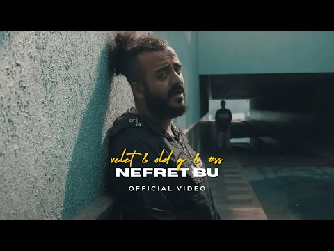 Velet x Old G x #SS - Nefret Bu (Official Video)