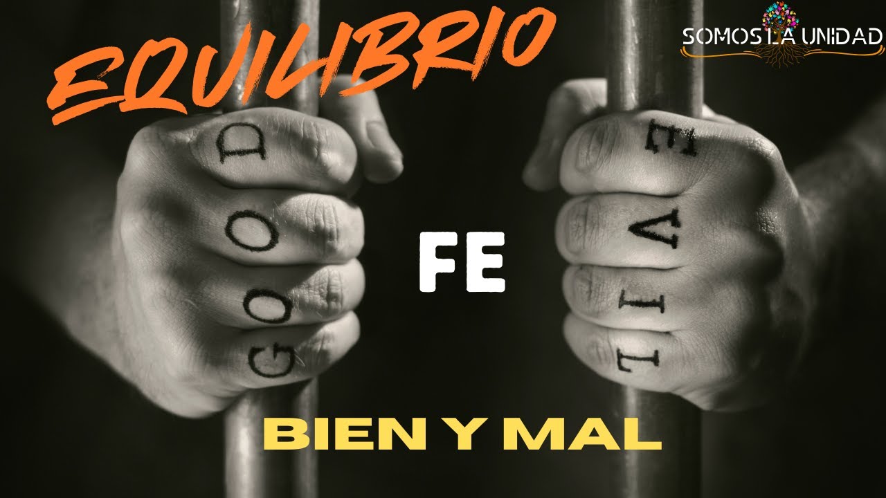 Equilibrio entre El bien y el Mal: La FE