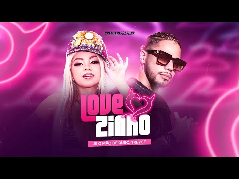 Lovezinho - Js o Mão De Ouro @Treyce - Remix Brega Funk