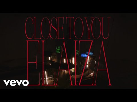 ELAIZA - 'Close to you' (official video)