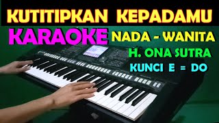 Download lagu TITIP CINTA - Ona Sutra | KARAOKE NADA WANITA | HD mp3