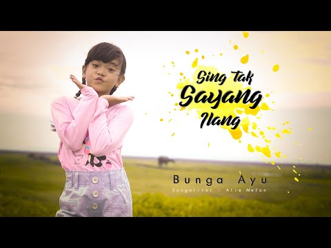 SING TAK SAYANG ILANG - BUNGA AYU ( OFFICIAL MUSIK VIDEO )