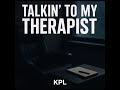 KPL Talking To My Therapist Kpl Rec
