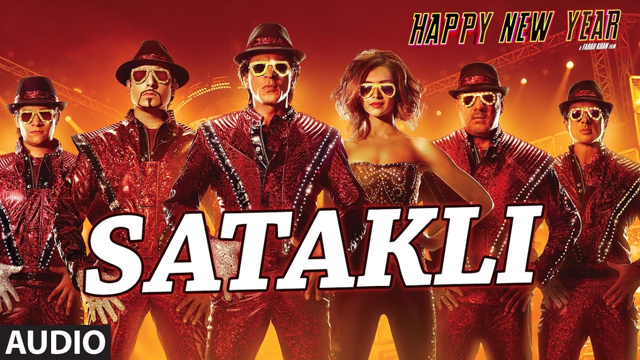 Satakli Lyrics | Happy New Year | Shahrukh Khan, Abhishek Bachchan | Sukhwinder Singh | Shekhar Ravjiani, Vishal Dadlani