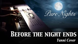 Before the night ends (To take to hold)  - Pure Nights - Yanni Cover