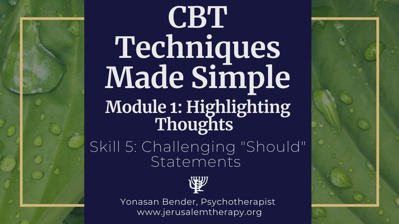 CBT Techniques Made Simple: How To Challenge 