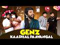 Gen Z Kaadhal Paavangal Parithabangal