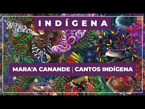 🎼 Mara'a Canande 🍃 Cantos Indigena 🏹 Voz da Amazonia