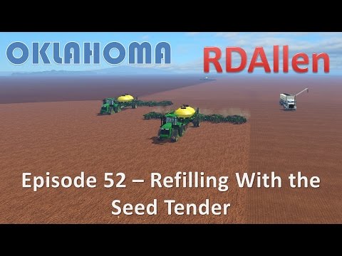 Farming Simulator 15 Oklahoma E52 - Refilling With the Seed Tender