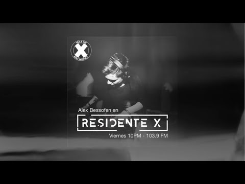 Alex Bessofen - Dj Set Residente X (La X Más Música 103.9FM )