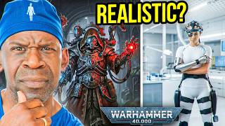 Warhammer 40K's Tech Priests vs Modern Augmentation Reality | Surgeon Explains