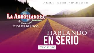 La Arrolladora Banda El Limón De René Camacho - Hablando En Serio (Lyric Video)