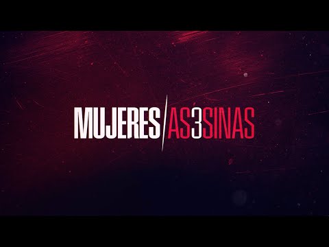 Mujeres Asesinas (2022-2025)