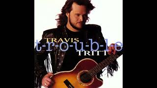 Can I Trust You with My Heart - Travis Tritt