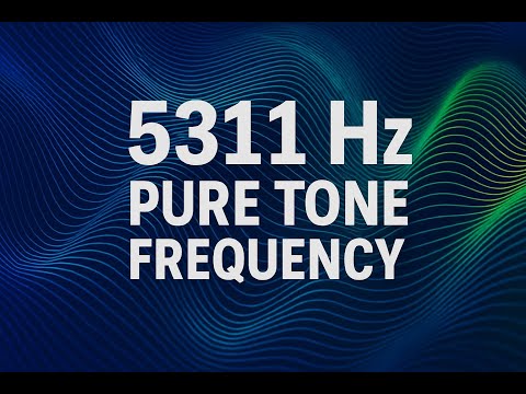 5311 Hz | Clean High Frequency Audio – 1 Hour of Pure Sound 🔉
