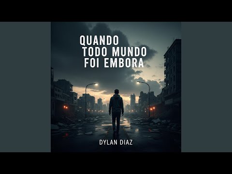 Quando Todo Mundo Foi Embora