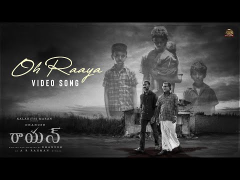 Oh Raaya - Video Song | RAAYAN | Dhanush | Sun Pictures | A.R. Rahman