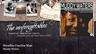 Muddy Waters - Hoochie Coochie Man