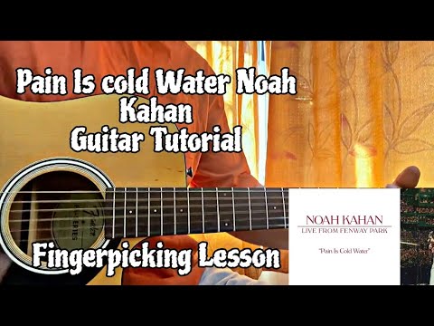 Pain Is Cold Water - Noah Kahan // Guitar Tutorial with Chords (Fingerpicking with TABS)