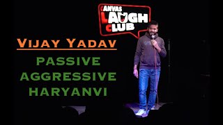Passive Aggressive Haryanvi - Standup Comedy by Vijay Yadav